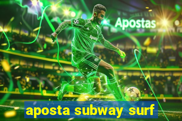 aposta subway surf